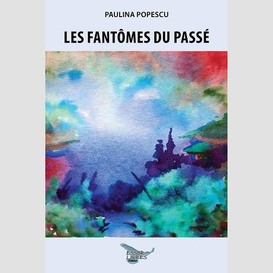 Fantomes du passe (les)