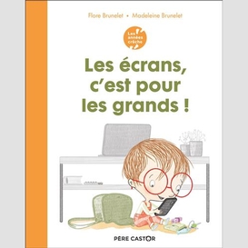 Ecrans c'est pour les grands (les)