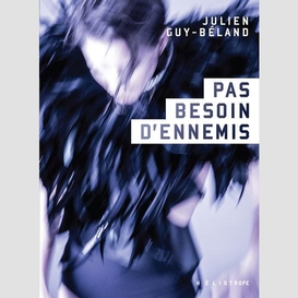 Pas besoin d'ennemis