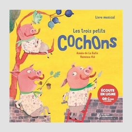 Trois petits cochons-les (livre musical)