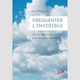 Fréquenter l'invisible