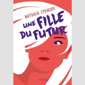 Une fille du futur  l'integrale