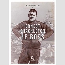 Ernest shackleton le boss