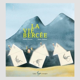 Vie bercée (la)