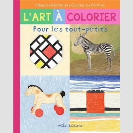 Art a colorier pour les tout-petits (l')