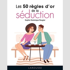 50 regles d'or de la seduction (les)