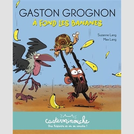 Gaston grognon a fond les bananes