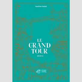 Grand tour (le) t.02