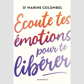 Ecoute tes emotions pour te liberer