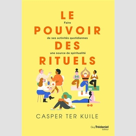 Pouvoir des rituels (le)