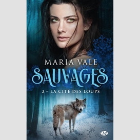 Sauvages t02 cite des loups (la)