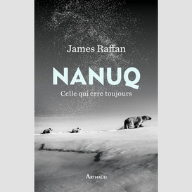 Nanuq celle qui erre toujours