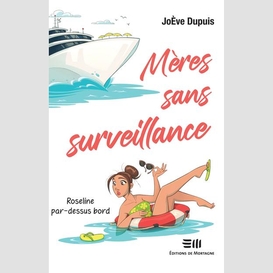 Mères sans surveillance - roseline par-dessus bord