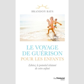 Voyage de guerison pour enfants (le)