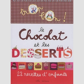 Le chocolat et les desserts 22 recettes