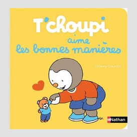 T'choupi aime les bonnes manieres