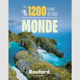 Nos 1200 coups de coeur dans le monde