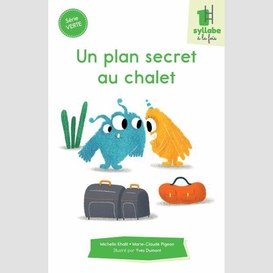 Un plan secret au chalet