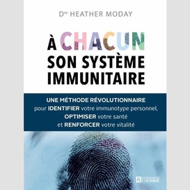 À chacun son système immunitaire