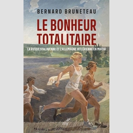 Bonheur totalitaire (le)