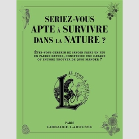 Seriez-vous apte a survivre dans la natu