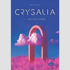 Crysalia tome 1: nouveau monde
