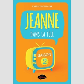 Jeanne dans la télé: saison 2