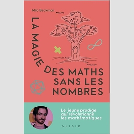 Magie des maths sans les nombres (la)