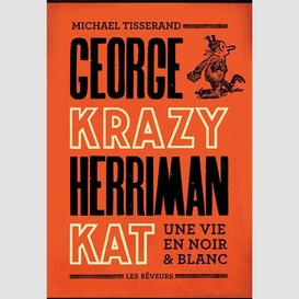 Krazy kat george herriman une vie en noi