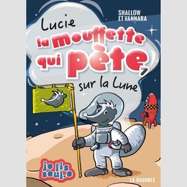 Lucie la mouffette qui pete sur la lune