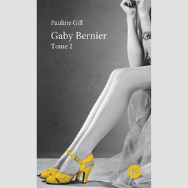 Gaby bernier - tome 2