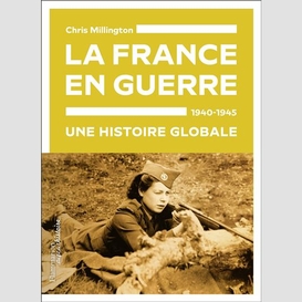 France en guerre (la) 1940-1945