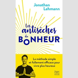 Antiseches du bonheur -les