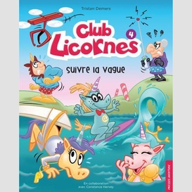 Club licornes 4 - suivre la vague