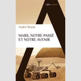 Mars notre passe et notre avenir