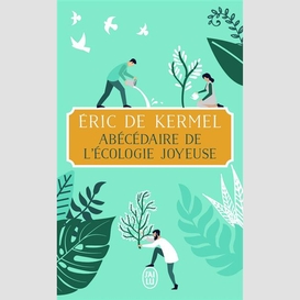 Abecedaire de l'ecologie joyeuse