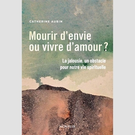 Mourir d'envie ou vivre d'amour