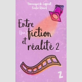 Entre fan fiction et realite t.02