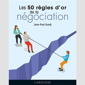 50 regles d'or de la negociation (les)