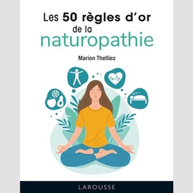 50 regles d'or de la naturopathie (les)