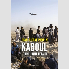 Kaboul l'humiliante defaite