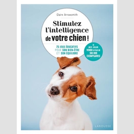 Stimulez l'intelligence de votre chien