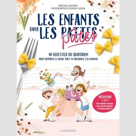 Enfants dans les pates (les) 40 recettes