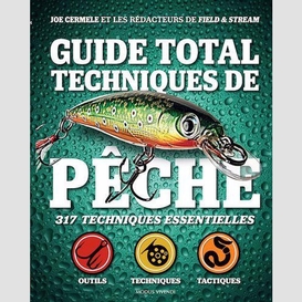 Guide total techniques de peche