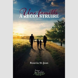 Une famille a reconstruire