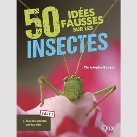50 idees fausses sur les insectes