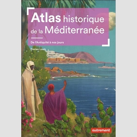 Atlas historique de la mediterranee