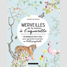 Merveilles de la nature a l'aquarelle