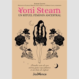 Yoni steam un rituel feminin ancestral