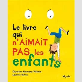 Livre qui n'aimait pas les enfants (le)